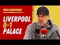 Liverpool 0-1 Crystal Palace | Jurgen Klopp Post-Match Press Conference