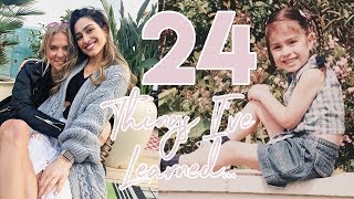 24 THINGS I’VE LEARNED IN 24 YEARS