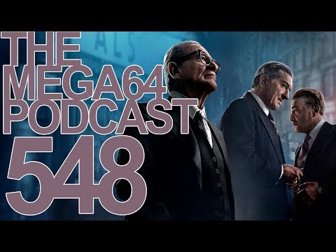 Mega64 Podcast 548 - The Irishman Is Too Short