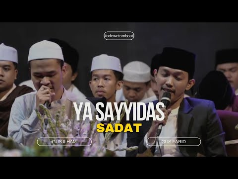 Ya sayyidas Sadat Gus Ilham Feat Gus Farid Majelis Tombo Ati