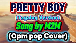 Download lagu PRETTY BOY (Tagalog Version)By M2M (Opm pop Cover) mp3