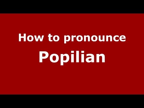 How to pronounce Popilian (Romanian/Romania)  - PronounceNames.com