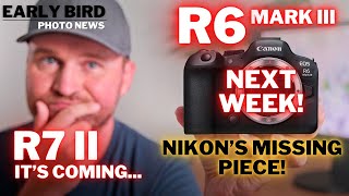 R6 III Just DAYS Away!? Surprising Details Revealed! | NEW R7 II Insights & Date!