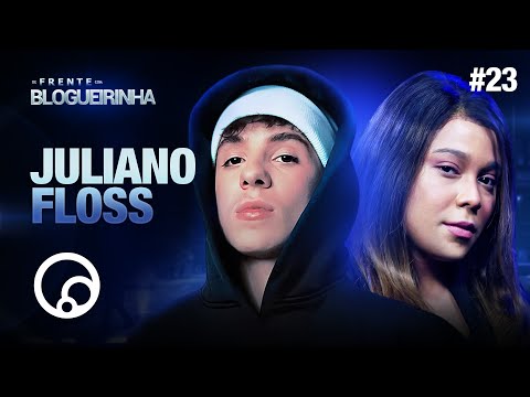 DE FRENTE COM BLOGUEIRINHA: JULIANO FLOSS - T2E23 | DiaTV