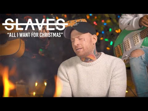 Slaves - "All I Want for Christmas Is You" (Originally Performed by Mariah Carey)