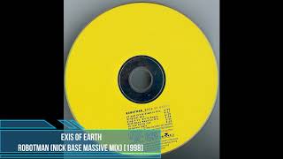 Exis of Earth - Robotman (Nick Base Massive Mix) [1998]