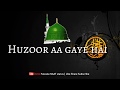 FALAK KE NAZARO Heart Touching Naat Status Huzoor Aa Gaye Hai Naat Whatsapp Status