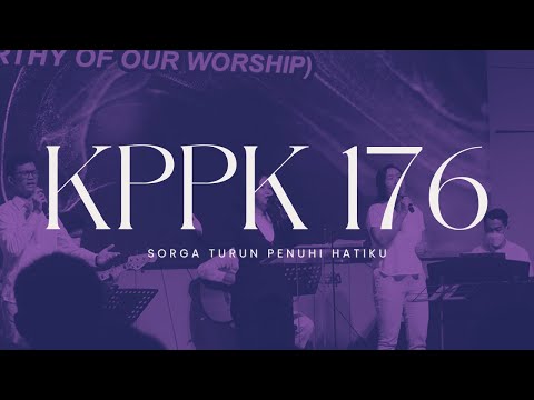 KPPK 176 - Sorga Turun Penuhi Hatiku (Heaven Come Down And Glory Filled My Soul)