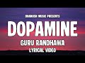GURU RANDHAWA DOPAMINE Lyric Video