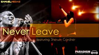 Never Leave  - Samuel Medas feat.  Sherwin Gardner