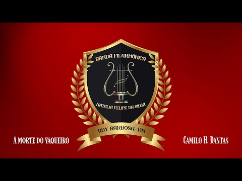 A morte do vaqueiro - Filarmônica Natália Felipe da Silva | Ruy Barbosa/RN