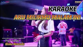 Download lagu AKU MILIKMU MALAM INI KARAOKE || SISKA AMANDA LALUNA || #KARAOKE #LALUNA #OJING mp3