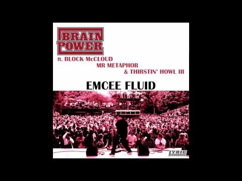 Brainpower - Emcee Fluid ft. Block McCloud, Mr. Metaphore & Thirstin' Howl III