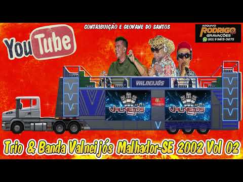 📁 TRIO & BANDA VALNEIJÓS EM MALHADOR-SE 2002 VOL 02