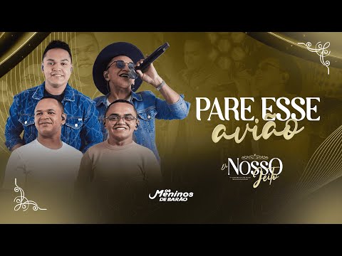 PARE ESSE AVIÃO — Meninos de Barão | EP Do Nosso Jeito