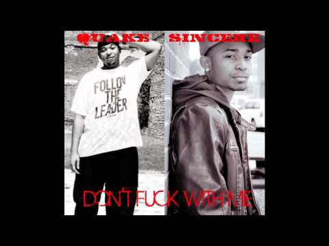 | Quake the Great | Don't Fuck With Me ft. Sincere Da Misfit |