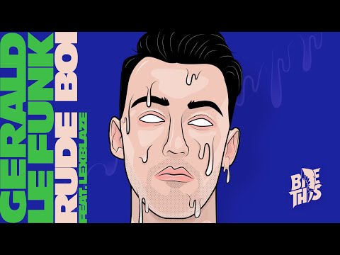 Gerald Le Funk - Rude Boi (Feat. LexBlaze)