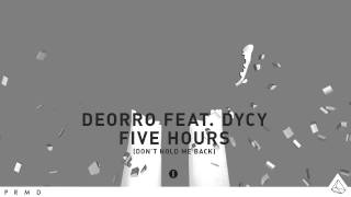 Deorro feat. DyCy - Five Hours (Don&#39;t Hold Me Back) [ICONS]