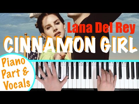 How to play CINNAMON GIRL - Lana Del Rey Piano Tutorial [chords accompaniment]