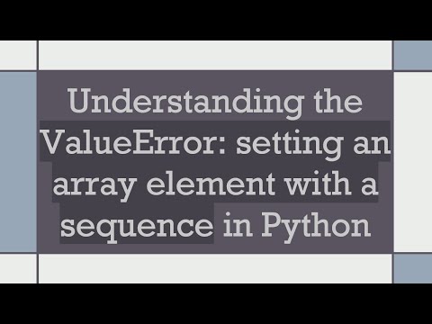 Python Valueerror Setting An Array Element With A Sequence