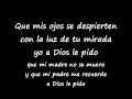 juanes a dios le pido - letra 