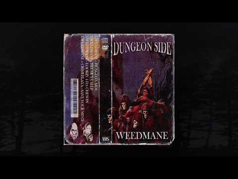 WEEDMANE - DUNGEON SIDE EP [FULL BEAT EP] (MEMPHIS 66.6 EXCLUSIVE)