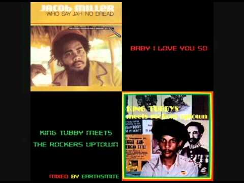 Jacob Miller - Baby I Love You So and King Tubby Meets the Rockers Uptown