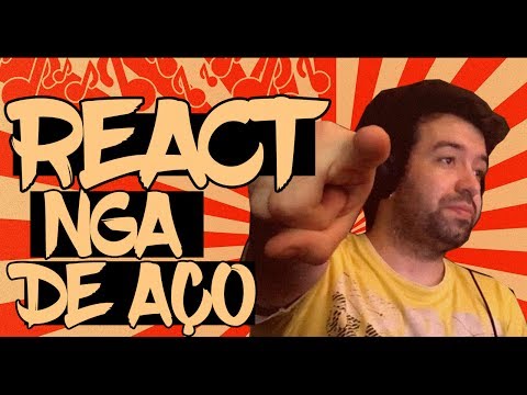 😱 REACT #44 - NGA - De Aço