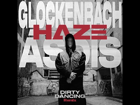 Glockenbach, ÁSDÍS - Dirty Dancing (Haze Remix)