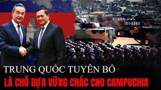 Trung Quốc Tuyên Bố Sẽ Là Chỗ Dựa Vững Chắc Cho Campuchia | Hiểu Rõ Hơn