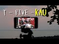 T Five - Kau     ( lirik )