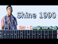Shine - 1990 ( ၁၉၉၀ - ရှိုင်း ) - Guitar Chord - ဂစ်တာ တီးနည်း
