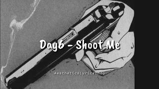 Download lagu Day6 - Shoot Me (Lirik Indo) mp3