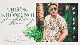 THƯƠNGKHÔNGNÓIYÊUKHÔNGDÁMLyric|MV4K|AkiraPhan