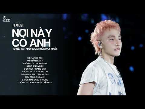 Nơi Này Có Anh, Âm Thầm Bên Em, Buông Đôi Tay Nhau Ra - Playlist Nhạc Trẻ Hay Nhất Của Sơn Tùng M-TP