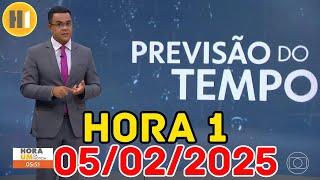 HORA 1 - PREVISÃO DO TEMPO - 05/02/2025 / QUARTA FEIRA