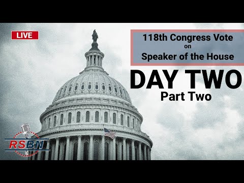LIVE: Day Two, Part Two - 118th Congress Vote on Speaker of the House - 1/4/2023