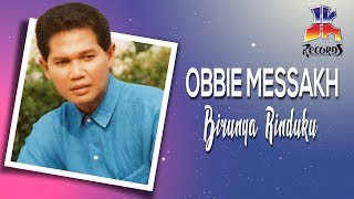 Download lagu Obbie Messakh - Birunya Rinduku mp3 Download lagu Obbie Messakh - Birunya Rinduku mp3