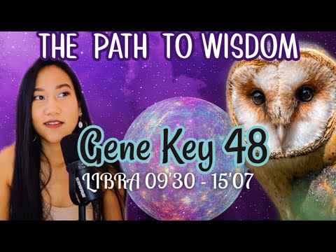 LIBRA DESTINY✨GENE KEY 48 // GATE 48 HUMAN DESIGN