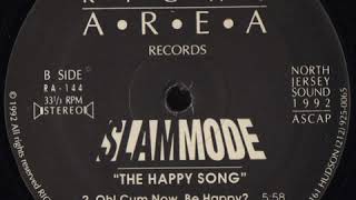 Slam Mode ‎– The Happy Song (Oh! Cum Now, Be Happy?)