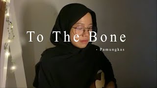 Download lagu Pamungkas - To The Bone ( Cover Anggidnps ) mp3