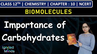 Class 12th Chemistry | Importance of Carbohydrates | Chapter 10: Biomolecules | NCERT