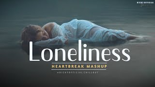 Loneliness Mashup 2022  Chillout Mix  Extended Ver
