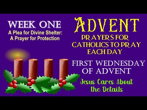 4TH DAY OF ADVENT PRAYERS FOR CATHOLICS TO PRAY - FIRST WEDNESDAY - JESUS CARES ABOUT THE DETAIL
