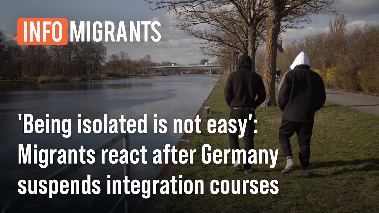 'Isolation is not easy': Migrants react after Germany suspends integration courses • InfoMigrants