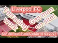 Liverpool FC Anfield Road Stand Expansion Update 16-03-2024