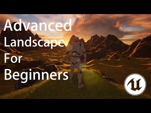 Creating an Advanced Landscape in Unreal Engine 4 FOR BEGINNERS