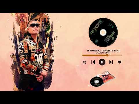 Guayo Man Quiero Tenerte Mai - Dj Joe