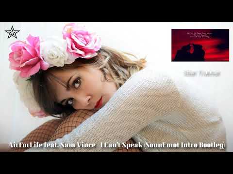◆ AirForLife feat. Sam Vince ♫ I Can't Speak ♫ (SounEmot Intro Bootleg) Promo ◆