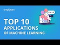 Top 10 Applications of Machine Learning | Machine Learning Applications & Examples | Simplilearn